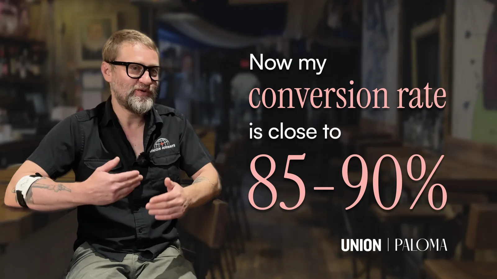 Ivan Gedz, owner of Union Local 613, seated in the restaurant beside the words "Now my conversion rate is close to 85-90%"